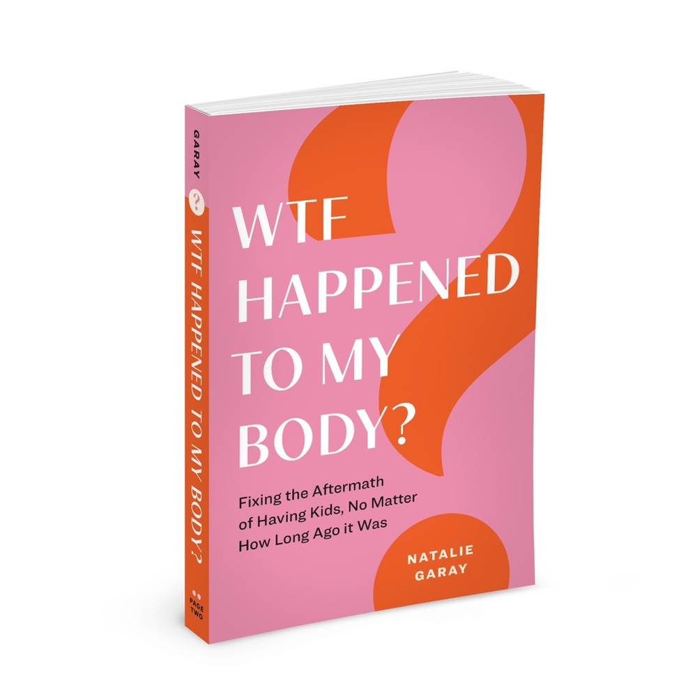 WTF Happened to My Body? Fixing the Aftermath of Having Kids, No Matter How Long